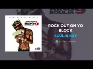 Soulja Boy - Rock Out On Yo Block